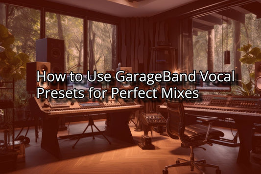 How to Use GarageBand Vocal Presets for Perfect Mixes